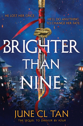 Brighter Than Nine: A Contemporary Fantasy of Fate, Love, and Betrayal in the Chinese Underworld (Darker By Four, 2) by Tan, June CL