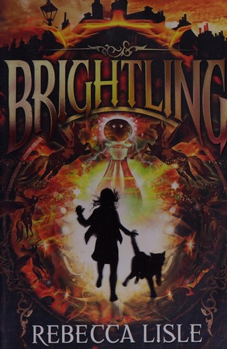 Brightling by Rebecca Lisle