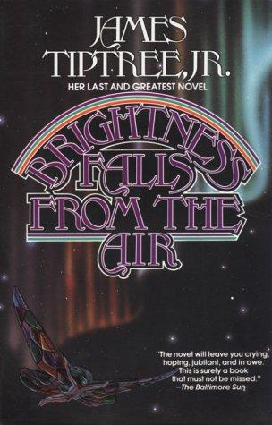 Brightness falls from the air by James Tiptree, Jr.