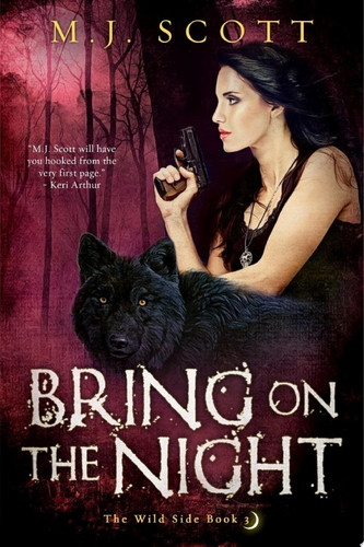Bring On The Night: A Werewolf Shifter Urban Fantasy by M.J. Scott