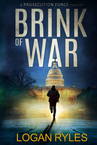 Brink of War: A Prosecution Force Thriller (The Prosecution Force Thrillers) by Ryles, Logan