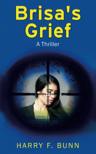 Brisa's Grief: A Thriller (Purple Frog) by Bunn, Harry Francis