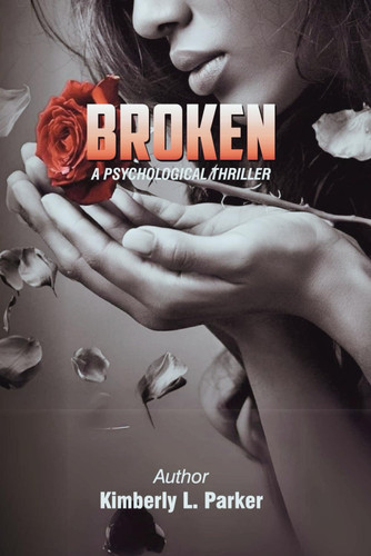 Broken: A Psychological Thriller by Parker, Kimberly  L.