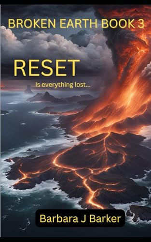 Broken Earth RESET: A Post-Apocalyptic Disaster Thriller! by Barbara J Barker