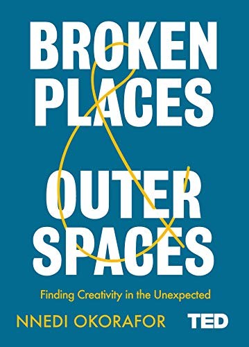 Broken Places & Outer Spaces by Nnedi Okorafor