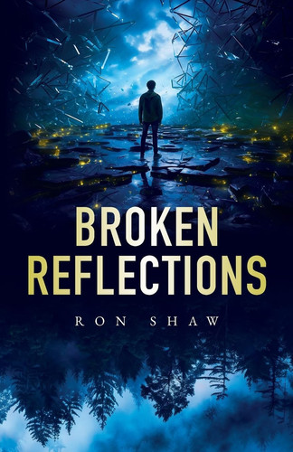 Broken Reflections by Ron Shaw