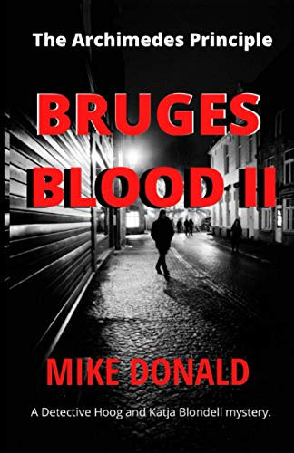BRUGES BLOOD II: The Archimedes Principle (A Chandler Travis and Duke Lanoix mystery thriller) by Donald, Mike