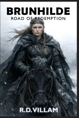 Brunhilde - Road of Redemption: A Norse Myth Dark Fantasy Retelling by R. D. VILLAM
