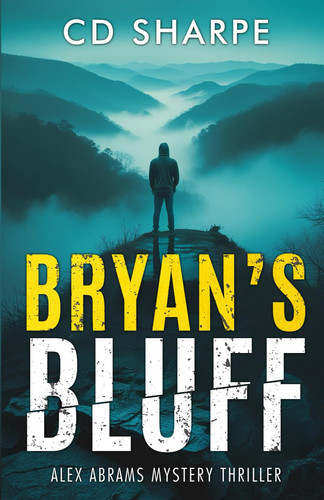 Bryan's Bluff (Alex Abrams Mystery Thriller Book 1) by Sharpe, CD