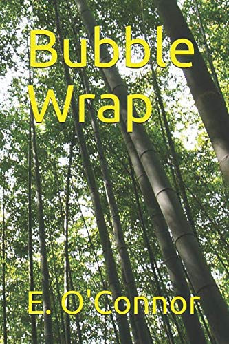 Bubble Wrap by E. O'Connor
