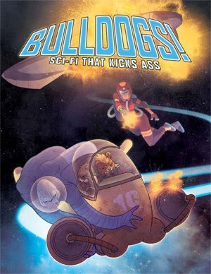Bulldogs! Sci-fi That Kicks Ass by Brennan Taylor