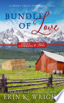 Bundle of Love: A Small Town Office Sweet Romance by Erin K. Wright