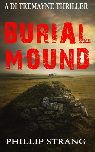 Burial Mound (A DI Tremayne Thriller) by Strang, Phillip