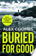 Buried For Good by Alex Coombs