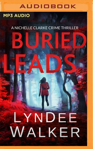 Buried Leads (Nichelle Clarke Crime Thrillers, 2) by LynDee Walker
