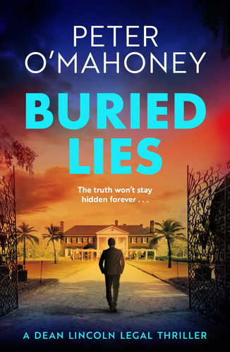Buried Lies (Dean Lincoln Legal Thriller) by O'Mahoney, Peter