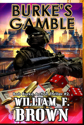 Burke's Gamble Bob Burke Suspense Thriller #2 by William F. Brown