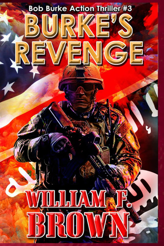 Burke's Revenge Bob Burke Suspense Thriller #3 by William F. Brown