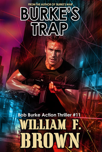 Burke's Trap: Bob Burke Action Thriller #11 (Bob Burke Action Adventure Novels) by Brown, William F