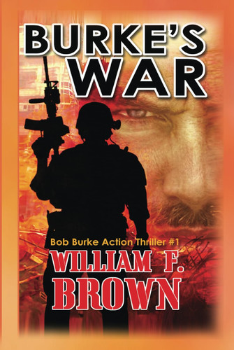 Burke's War Bob Burke Suspense Thriller #1 by William F. Brown