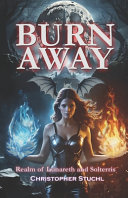 Burn Away by Christopher Stuchl