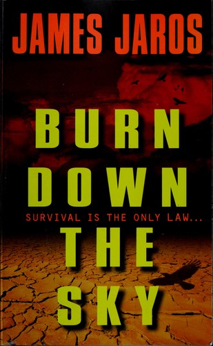Burn down the sky by James Jaros