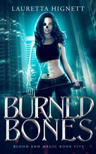 Burned Bones A Fun, Fast-Paced Urban Fantasy by LAURETTA. HIGNETT