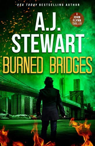Burned Bridges (John Flynn Thrillers) by Stewart, A.J.