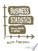 Business Statistics Using EXCEL and SPSS by Nick Lee