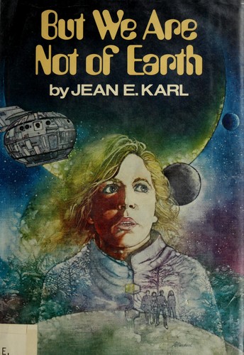 But we are not of earth by Jean Karl