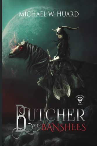 Butcher of Banshees A Gothic Fantasy Tale by Michael Huard