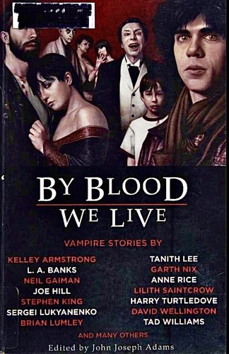 By Blood We Live by John Joseph Adams