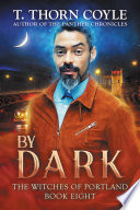 By Dark by T. Thorn Coyle