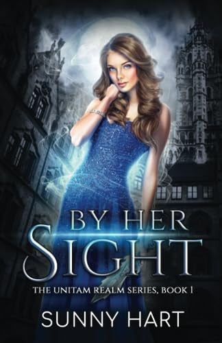 By Her Sight A Fantasy Reverse Harem by Sunny Hart