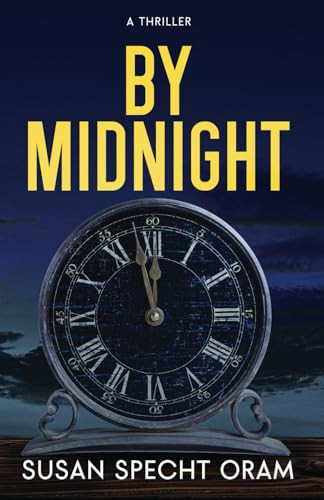By Midnight A Thriller by Susan Specht Oram