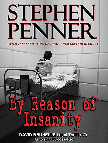 By Reason of Insanity (David Brunelle Legal Thriller, 3) by Penner, Stephen