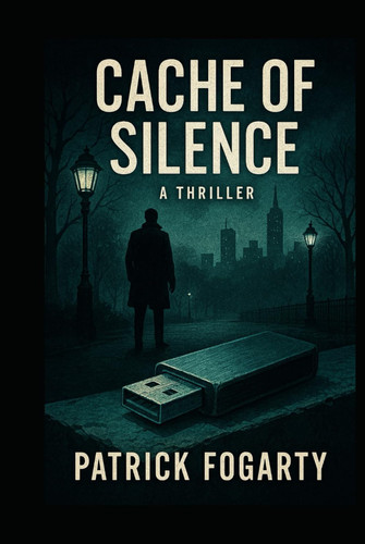 Cache of Silence: He came for the cache. He found a murder. Now the hunt begins. (Connor Malloy Geocaching Thriller Series) by Fogarty, Patrick