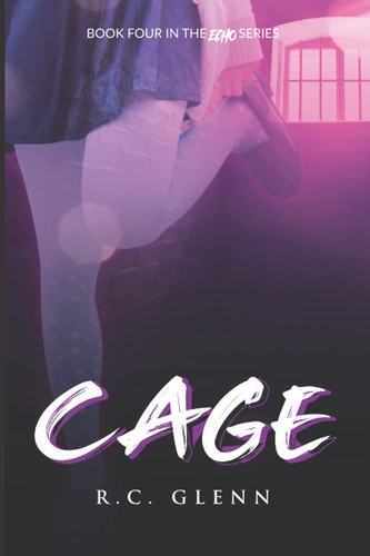 Cage: Echo: Book Four by Glenn, Richard