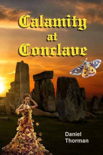 Calamity at Conclave A Humorous Fantasy by Daniel Bernard Thorman