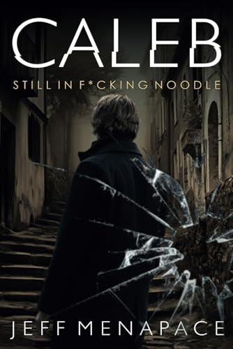 Caleb Still in F*cking Noodle by Jeff Menapace