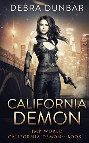 California Demon An Imp World Urban Fantasy by Debra Dunbar