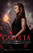 Calixta, The Vanquishers of Alhambra by Omayra Vélez