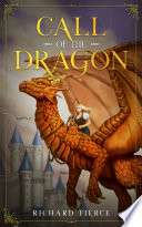 Call of the Dragon by Richard Fierce