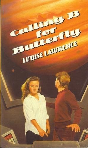 Calling B for Butterfly by Louise Lawrence