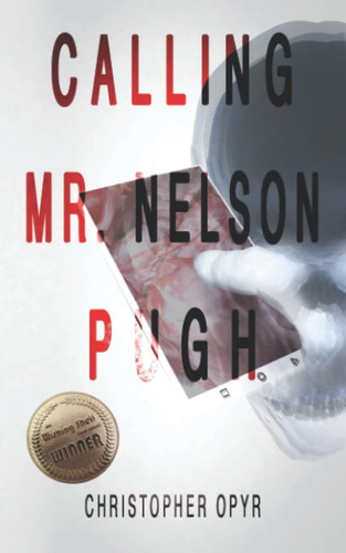 Calling Mr. Nelson Pugh by Christopher Opyr