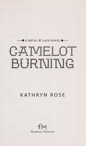 Camelot burning by Kathryn Rose