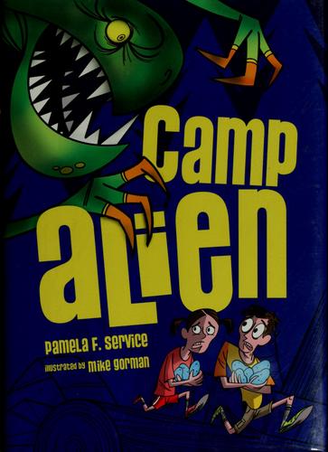 Camp alien by Pamela F. Service