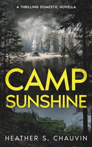 Camp Sunshine A Thrilling Domestic Novella by Heather S. Chauvin