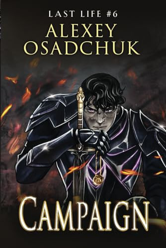 Campaign (Last Life Book #6) A Progression Fantasy Series by Alexey Osadchuk