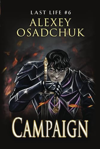 Campaign (Last Life Book #6): A Progression Fantasy Series by Osadchuk, Alexey
